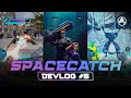 SpaceCatch Devlog #5