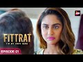 Fittrat  Full Episode #1  | Krystle D'Souza | Aditya Seal | Anushka Ranjan |Watch Now