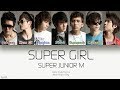 Super Junior-M (슈퍼주니어-M) – SUPER GIRL (Chinese Ver.) (Color Coded Lyrics) [Man/Pinyin/Eng]
