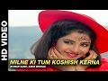 Milne Ki Tum Koshish Kerna - Dil Ka Kya Kasoor | Kumar Sanu, Asha Bhosle  | Prithvi & Divya Bharti