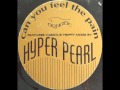 Hyper Pearl - Can You Feel The Pain