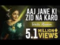 Farida Khanum Ghazals | Aaj Jane Ki Zid Na Karo | Farida Khanum In Concert