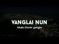 VANGLAI NUN||Karaoke with lyrics||Albatross Hmeichhe key