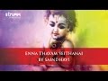 Enna Thavam Seithanai by Saindhavi