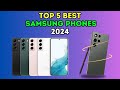Top 5 BEST Samsung Phones of 2024 || Samsung Phones of 2024 #SamsungPhones2024