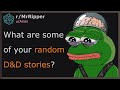D&D Players, What are some of your random D&D stories? #dnd