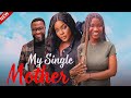 My single mother - New Nollywood movie starring  Miwa Olorunfemi, Ujams Chukwunonso, Chike
