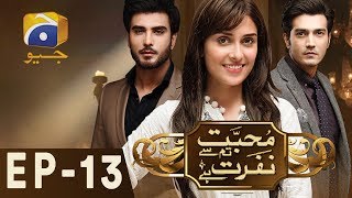 Mohabbat Tum Se Nafrat Hai - Episode 13 Har Pal Geo Mohabbat Tum Se Nafrat Hai - Episode 13 Har Pal Geo