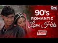 90's Romantic Love Hits - Video Jukebox | Bollywood Hindi Love Songs | Tips Official | 90's Hits