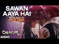 Sawan Aaya Hai Full Audio Song | Arijit Singh | Creature 3D