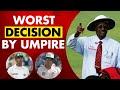Top 10 Worst Decision By Umpire In Cricket History