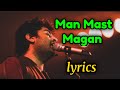 Man Mast Magan | Arijit Singh | Chinmayi | 2 States | Arjun Kapoor | Alia Bhatt | lyrics |