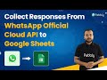 Collect Responses From WhatsApp Official Cloud API to Google Sheets