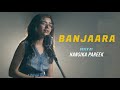 Banjaara | cover by Hansika Pareek | Sing Dil Se | Ek Villain | Shraddha Kapoor, Siddharth Malhotra