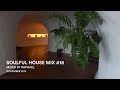 SOULFUL HOUSE MIX #18