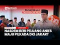 Nasdem Beri Peluang Maju Pilkada DKI Jakarta, Anies Baswedan: Nanti Kita Lihat, Sekarang Rehat Dulu
