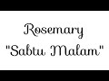 Lirik Rosemary - Sabtu Malam