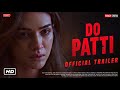 DO Patti official trailer : Release Update | Kajol Devgan | Kriti Sanon | Do Patti teaser trailer