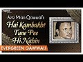 Hai Kambakht Tune Pee Hi Nahin - Aziz Mian Qawwal | Best Sufi Qawwali Songs | Nupur Audio