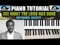 Piano Tutorial "See What The Lord Has Done" By Nathaniel Bassey