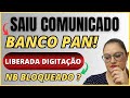 🔴 SAIU COMUNICADO BANCO PAN - LIBERADA A DIGITAÇÃO para NB BLOQUEADO ? - CONSIGNADO INSS