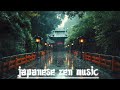Zen in Rainy Day - Japanese Zen - Japanese Flute Music For Meditation, Healing Your Mid