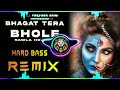 Bhagat Tera Sawla Dj Remix Hard Bass | Vibration Mix | Bhole Song | Dj Parveen Saini Mahendergarh