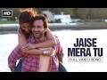 Jaise Mera Tu (Full Video Song) | Happy Ending | Saif Ali Khan & Ileana D'Cruz