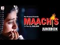 Maachis - Jukebox | Chandrachur Singh | Jimmy Shergill | Tabu | Gulzar | Vishal Bhardwaj