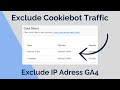 How To Exclude Cookiebot Traffic In Google Analytics 4