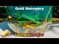 Gold Fingers Gold Recovery Vinegar Method | Gold Recovery Using Vinegar