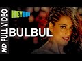 'Bulbul' FULL VIDEO Song | Hey Bro | Shreya Ghoshal, Feat. Himesh Reshammiya | Ganesh Acharya