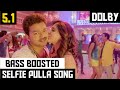 SELFIE PULLA 5.1 BASS BOOSTED SONG / KATHI MOVIE / ANIRUDH HITS / DOLBY / BAD BOY BASS CHANNEL