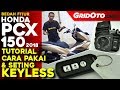 Honda PCX 150 Tutorial Penggunaan dan Seting Keyless l Test Ride Review l GridOto