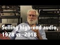 How different is buying high end audio In 2018 than It was in 1978?