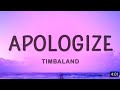 APOLOGIZE -TIMBALAND FT._(LYRICS/FULL!)