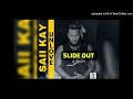 SLIDE OUT(2024)-Saii Kay ft. Jay4 & Uralom Kania [KrazySoundsProduction]