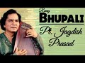 Bhupali - Pt. Jagdish Prasad II Raag Bhoopali II राग भूपाली - पं जगदीश प्रसाद II