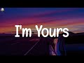 Jason Mraz ~ I'm Yours (Lyrics)