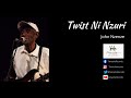Twist ni nzuri by John Nzenze
