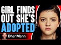 Girl Finds Out She's Adopted (FEATURE FILM) | Dhar Mann