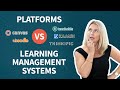 Platforms VS Learning Management Systems: What You Need to Know