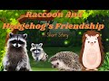Raccoon And Hedgehog's Friendship|| Moral Story in English For Kids||