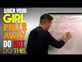 5 Mistakes Men Make When a Girl "Pulls Away" | Do NOT do THIS if She's Losing Interest