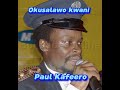 Okusalawo Kwani—Paul Kafeero(OFFICIAL VIDEO)