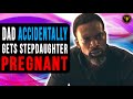 Dad Accidentally Gets Stepdaughter Pregnant, Watch What Happens.