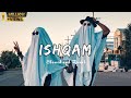 ishqam (slowed And Reverb) song🎶 | YTBR UD.