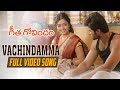 Vachindamma Full Video Song | Geetha Govindam | Vijay Deverakonda, Rashmika, Parasuram, Gopi Sunder
