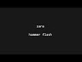 Zara - Hammer Flash