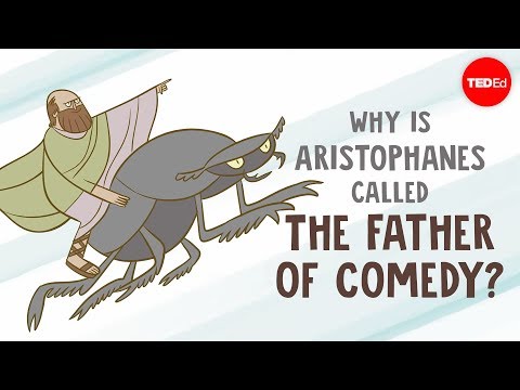 Why is Aristophanes called The Father of Comedy Mark Robinson